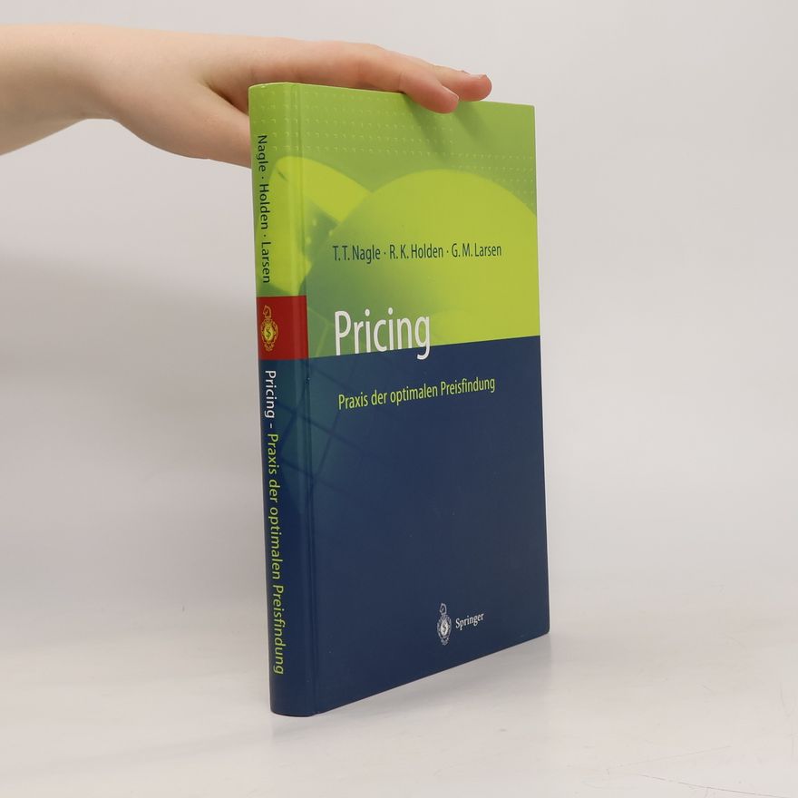 Thomas T. Nagle Pricing ― Praxis der optimalen Preisfindung