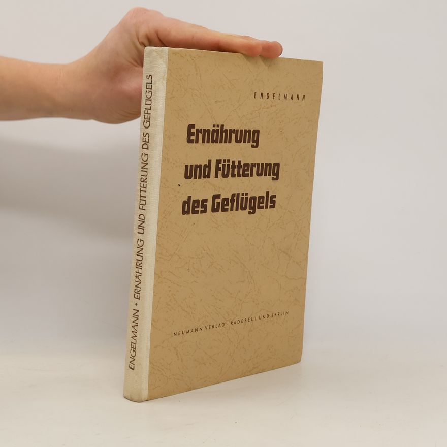 Carlheinrich Engelmann Ernährung und Fütterung des Geflügels