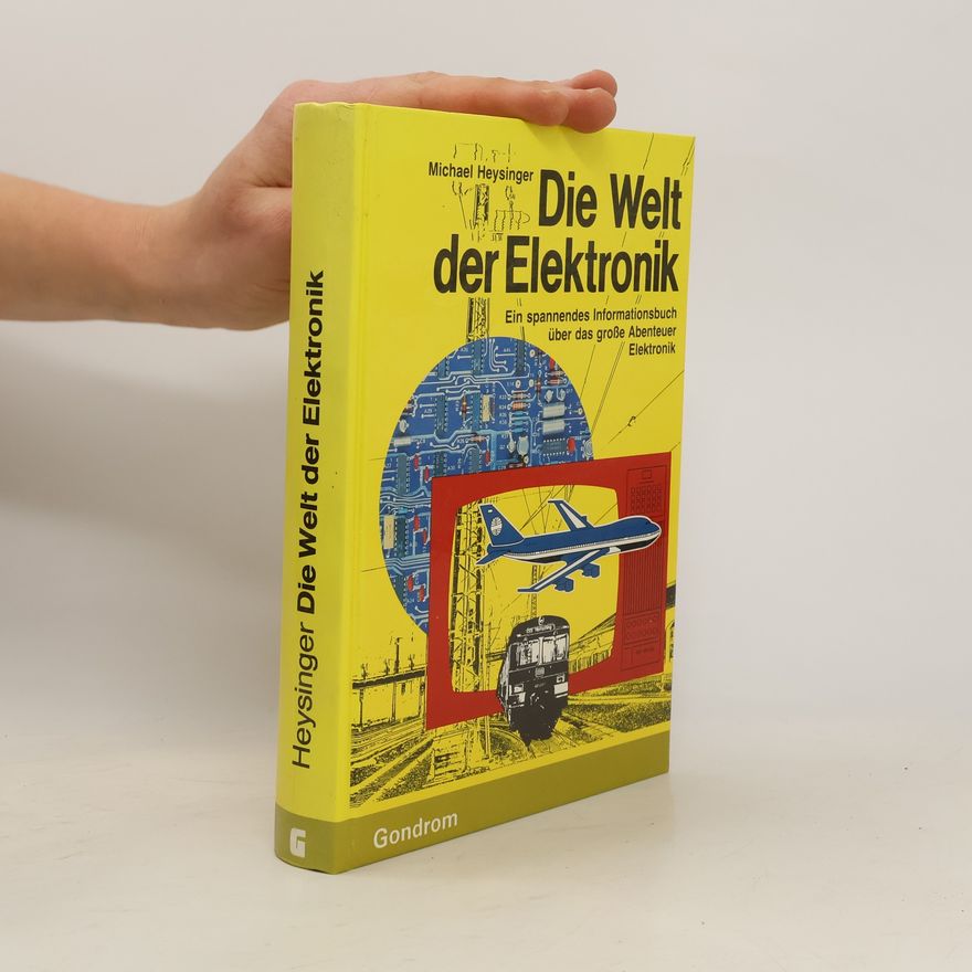 Michael Heysinger Die Welt der Elektronik