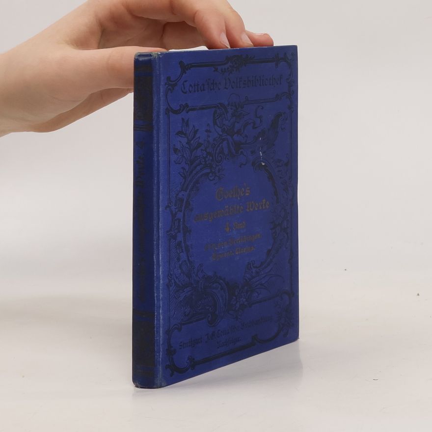 Johann Wolfgang von Goethe Goethes ausgewählte Werke 4