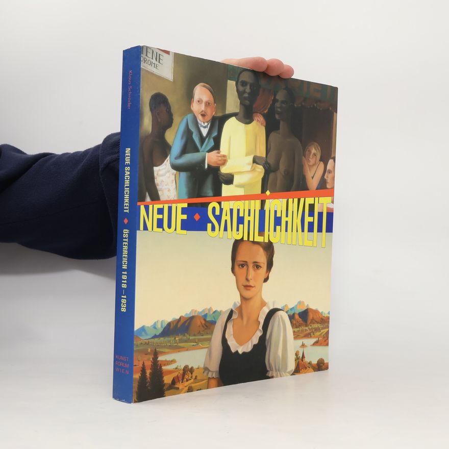 Autorenkollektiv Neue Sachlichkeit Österreich 1918 - 1938