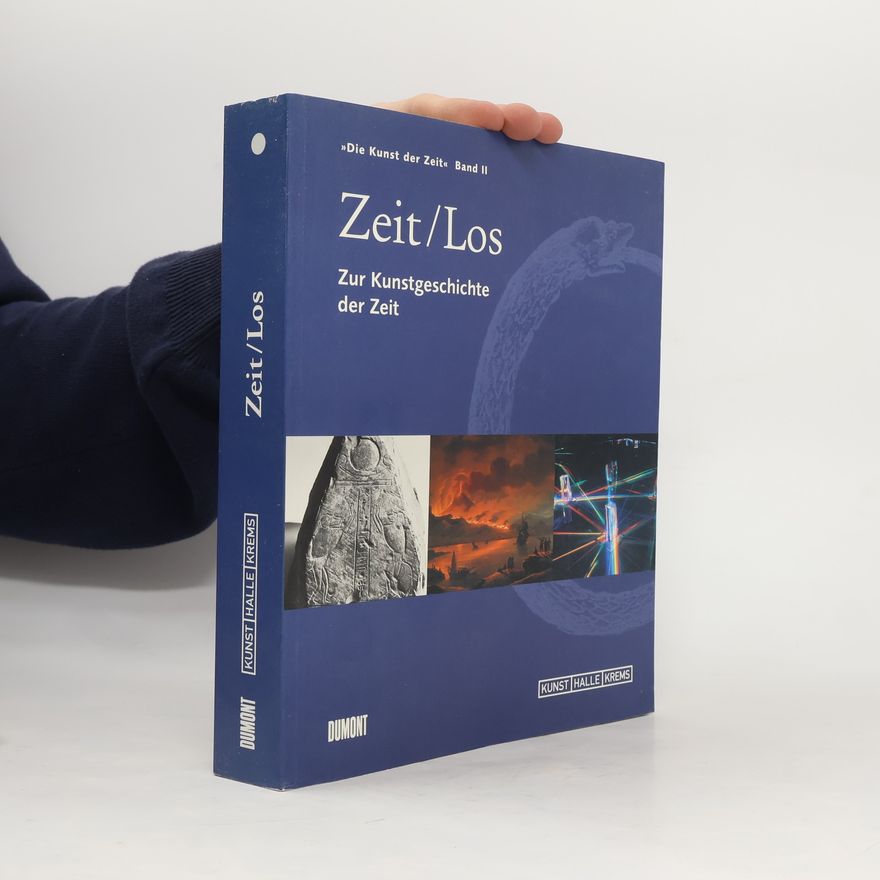 Arnulf Rohsmann Zeit /Los: Zur Kunstgeschichte der Zeit
