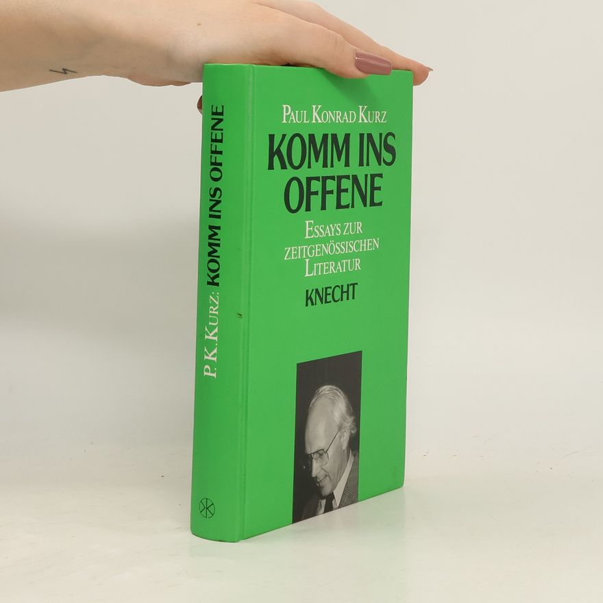 Paul Konrad Kurz Komm ins Offene
