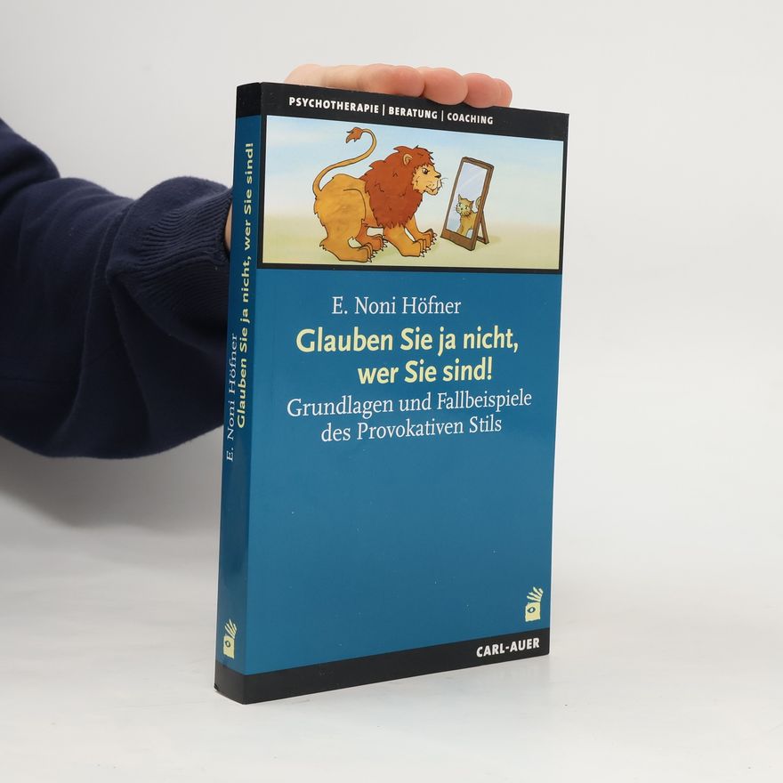 E. Noni Höfner Glauben Sie ja nicht, wer Sie sind!