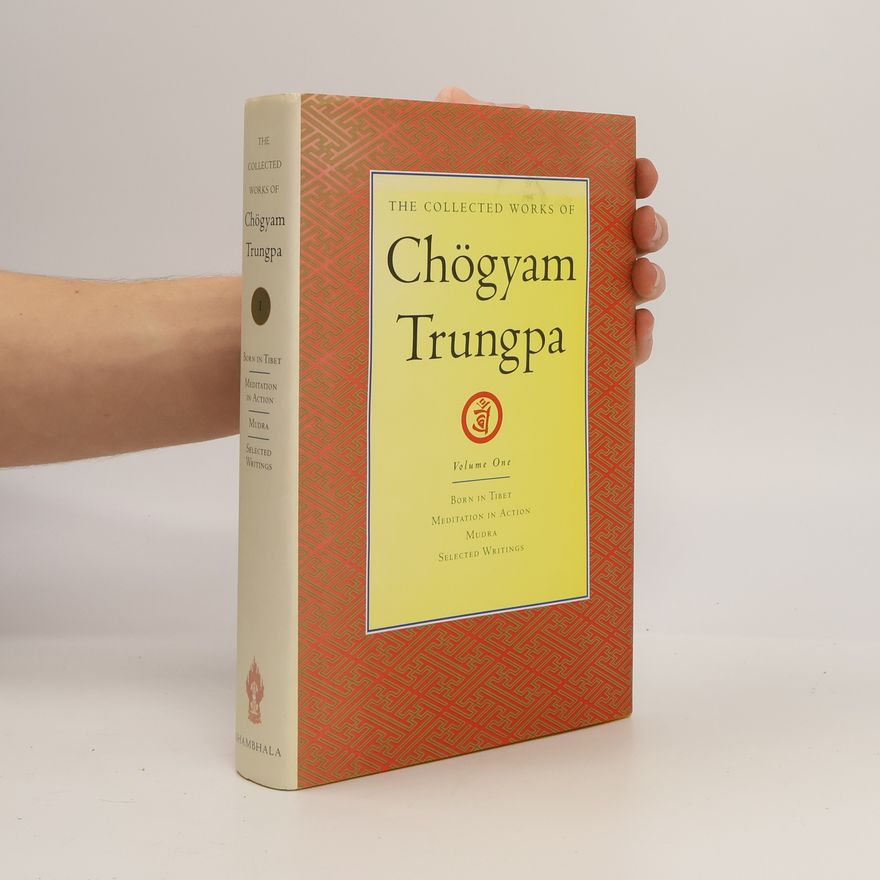 Čhögjam Trungpa The Collected Works of Chögyam Trungpa, Volume 1