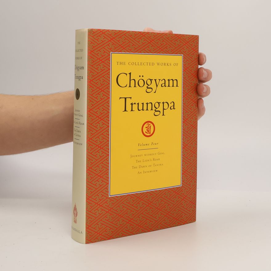 Čhögjam Trungpa The Collected Works of Chögyam Trungpa, Volume 4