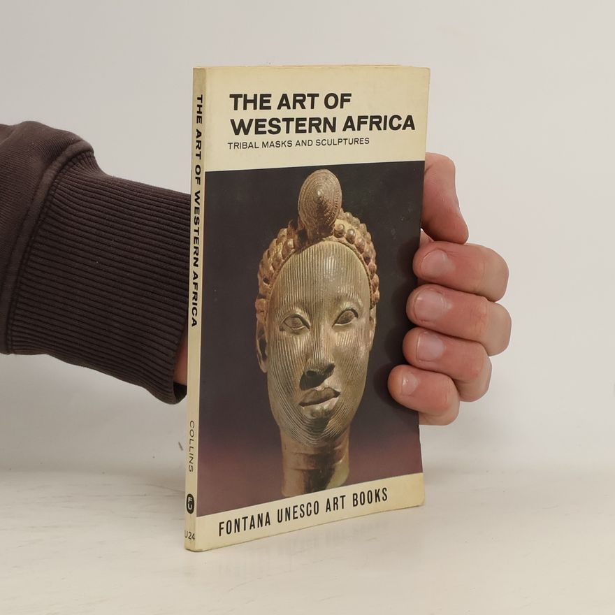 William P. Fagg The art of Western Africa. Tribal Masks And Sculptures