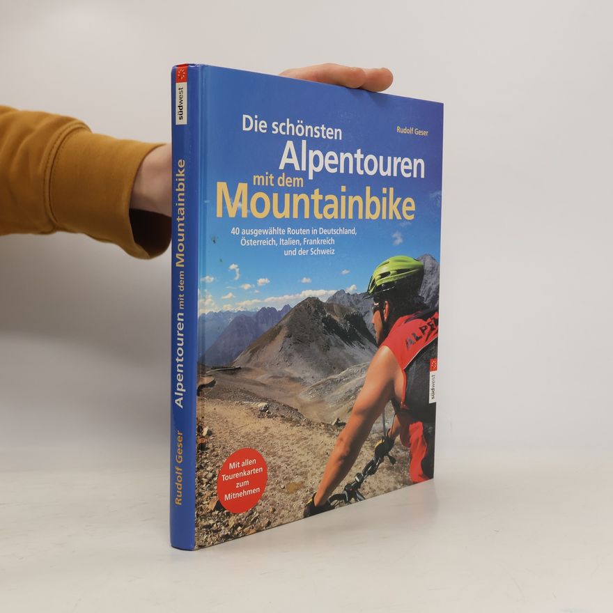 Rudolf Geser “Die” schönsten Alpentouren mit dem Mountainbike
