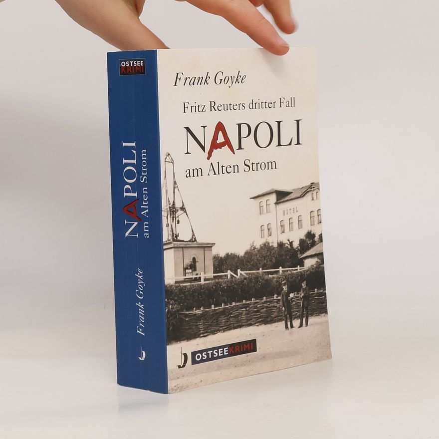 Frank Goyke Ostsee Krimi - 3: Napoli am Alten Strom