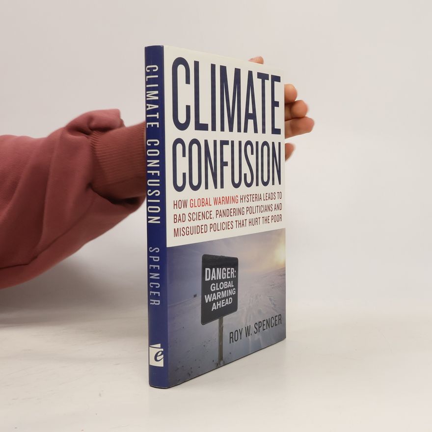Roy W Spencer Climate Confusion