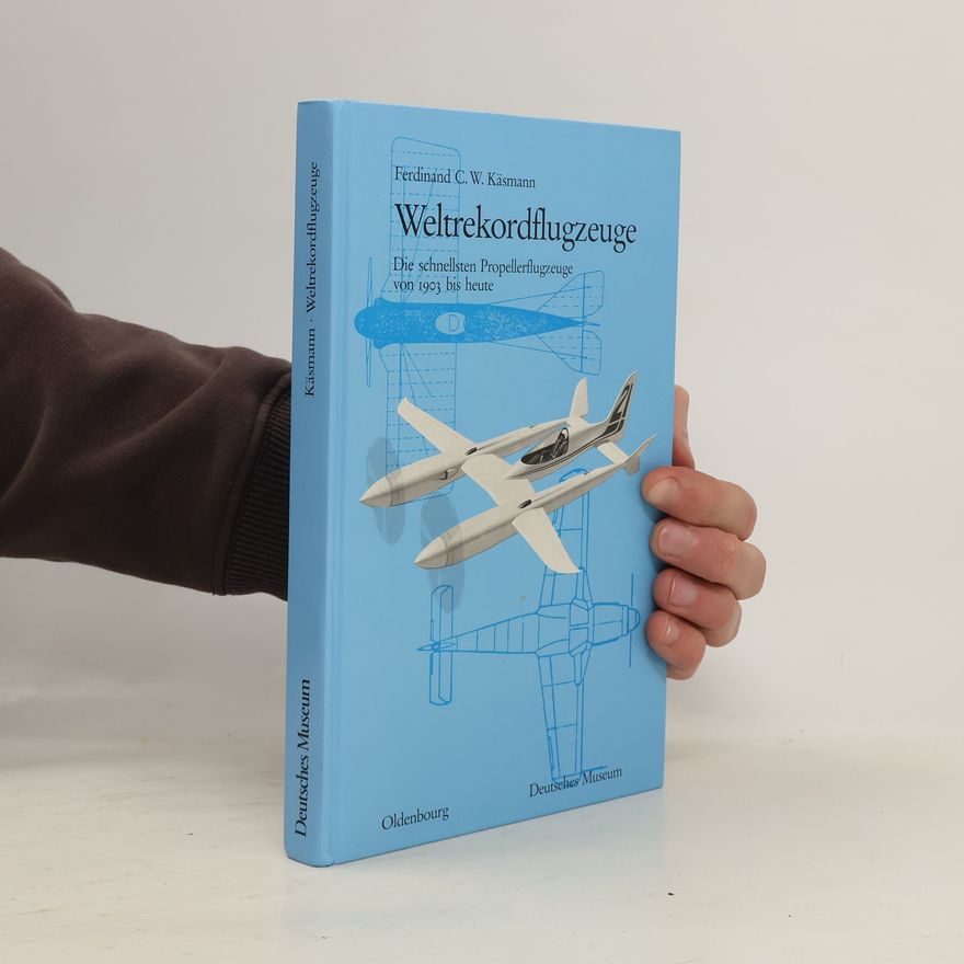 Ferdinand C. W. Käsmann Abhandlungen und Berichte: Weltrekordflugzeuge