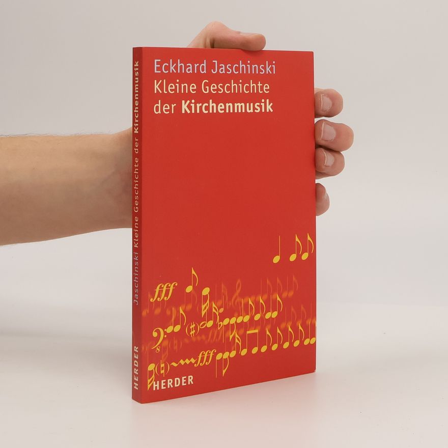 Eckhard Jaschinski Kleine Geschichte der Kirchenmusik