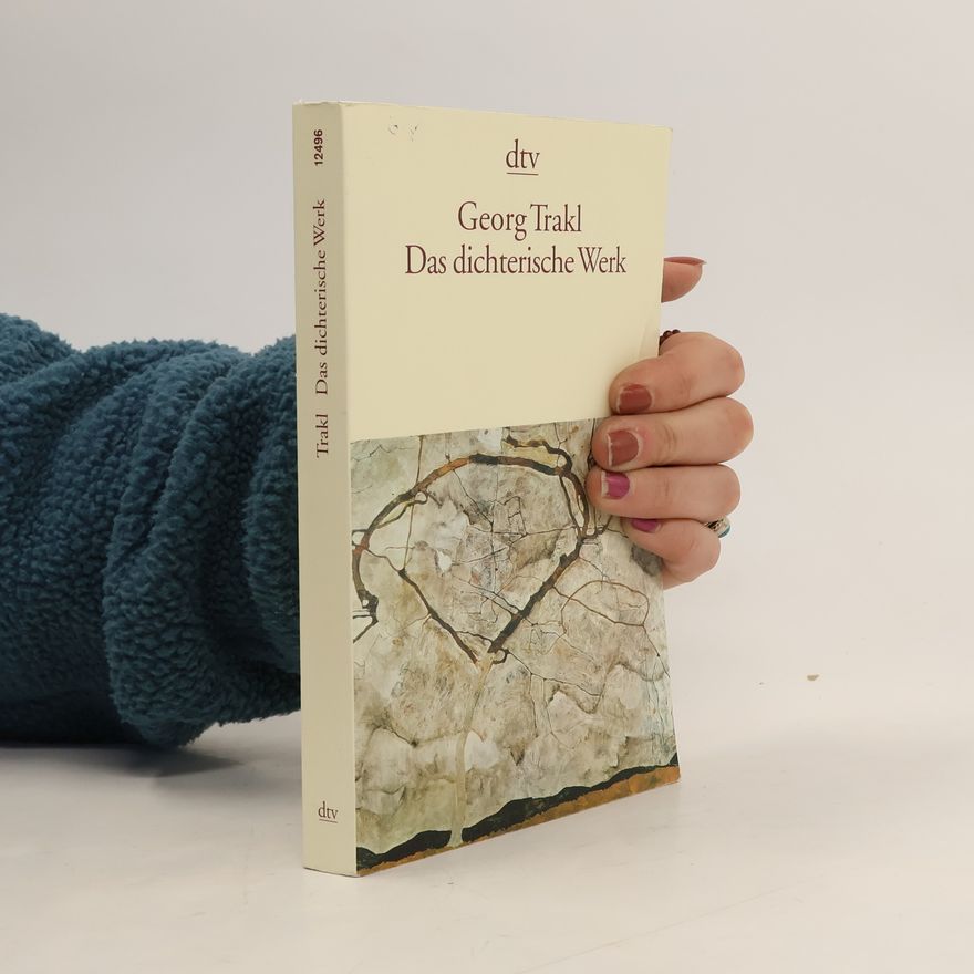 Georg Trakl Das dichterische Werk