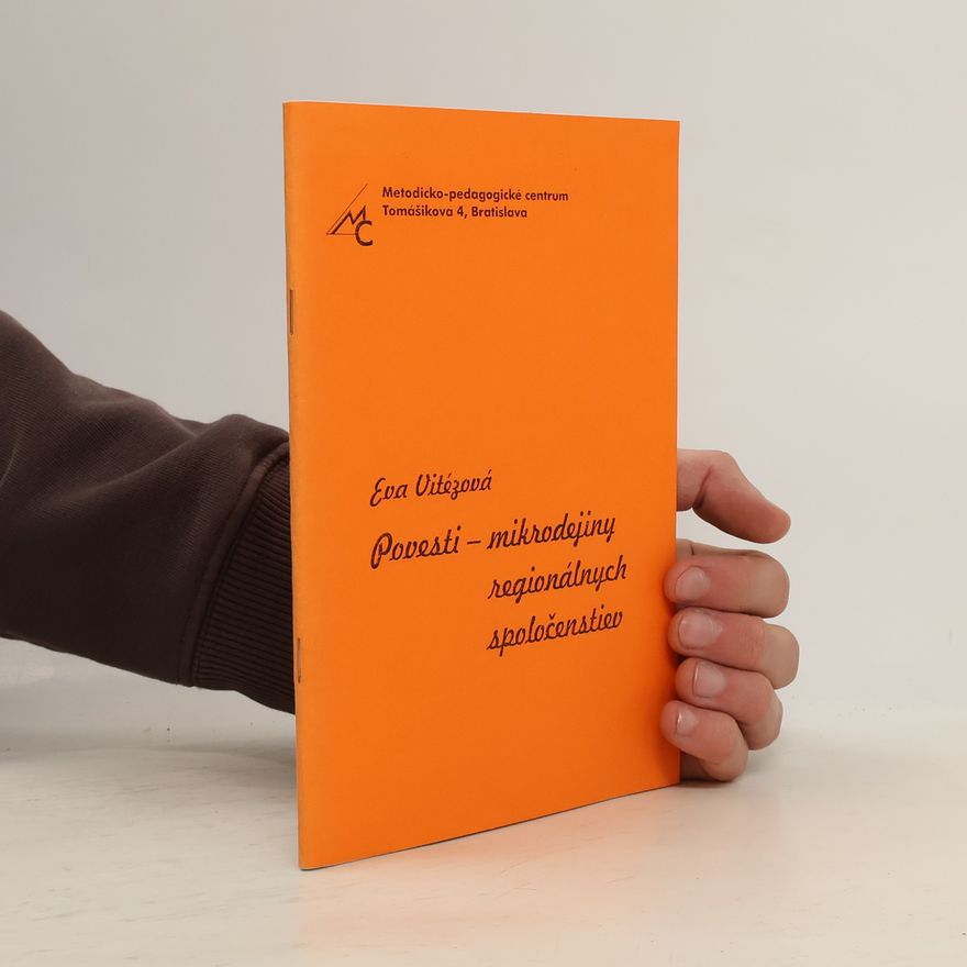 Eva Vitézová Povesti - mikrodejiny regionálnych spoločenstiev