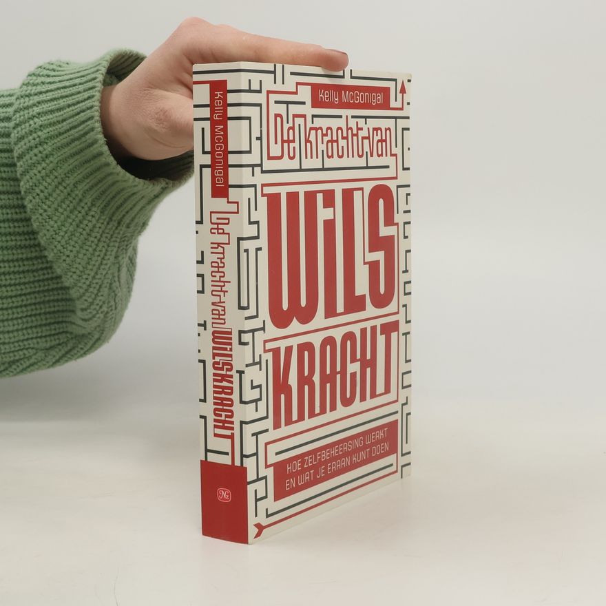 Kelly McGonigal De kracht van wilskracht