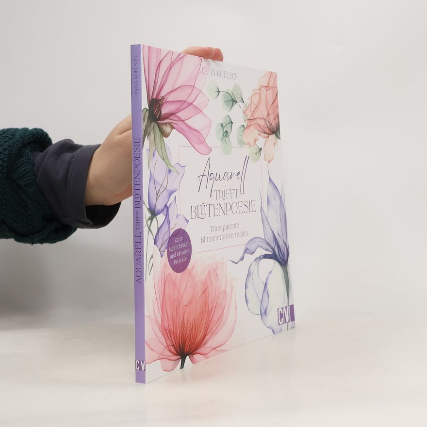Olga Koelsch Aquarell trifft Blütenpoesie