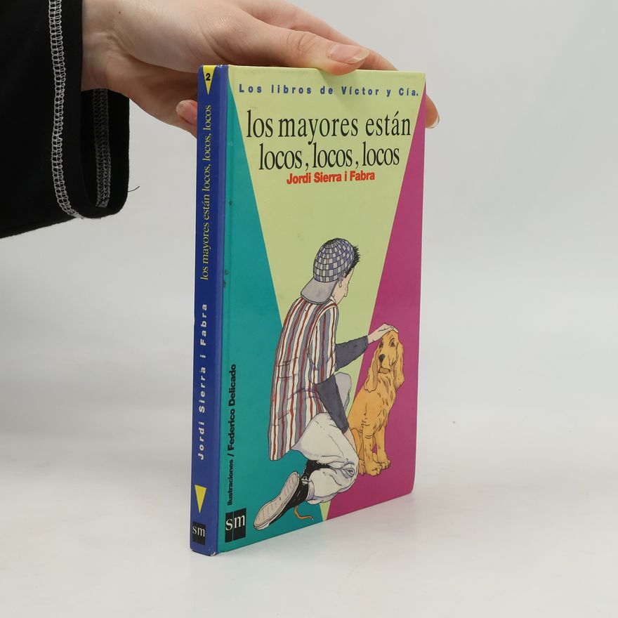 Jordi Sierra i Fabra Los Mayores Estan Locos, Locos, Locos