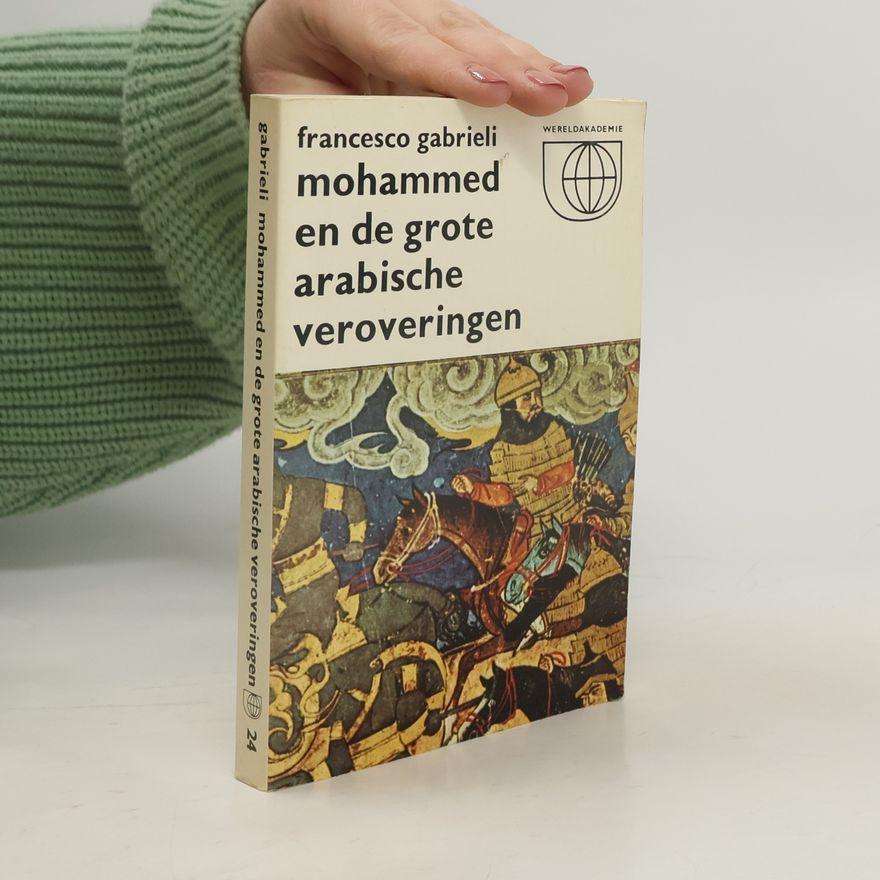 Francesco Gabrieli Mohammed en de grote Arabische verovering