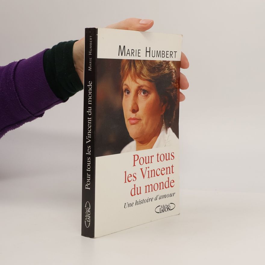 Marie Humbert Pour tous les Vincent du monde