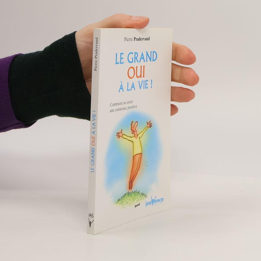 Pierre Pradervand Le grand oui à la vie !