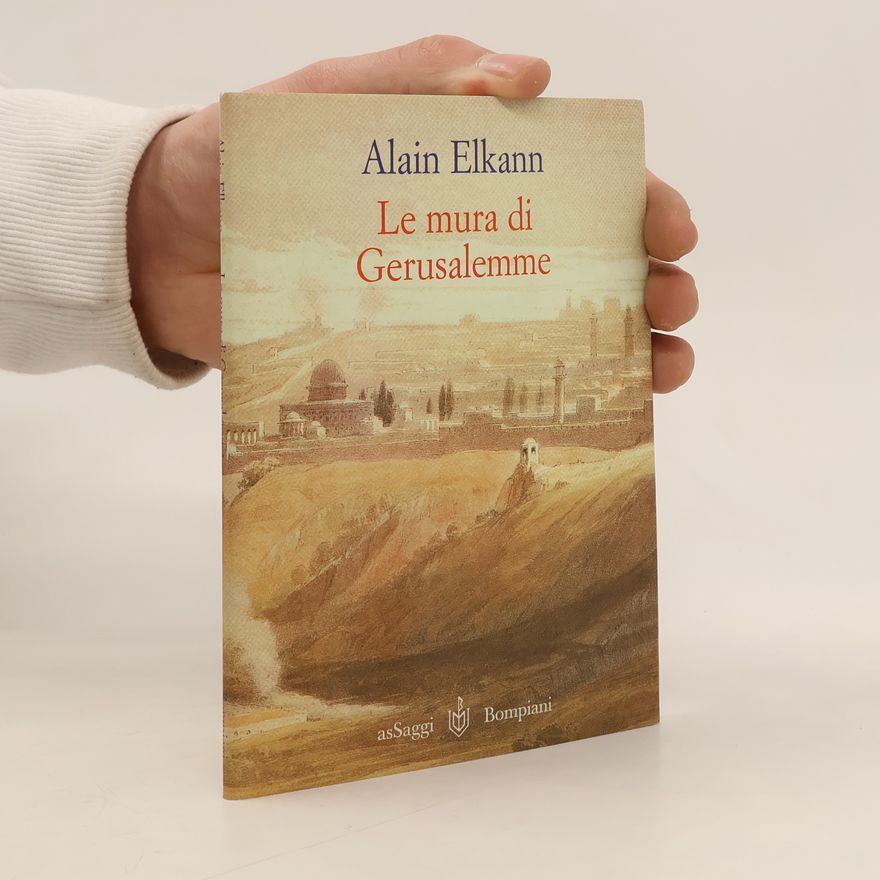 Alain Elkann AsSaggi: Le mura di Gerusalemme