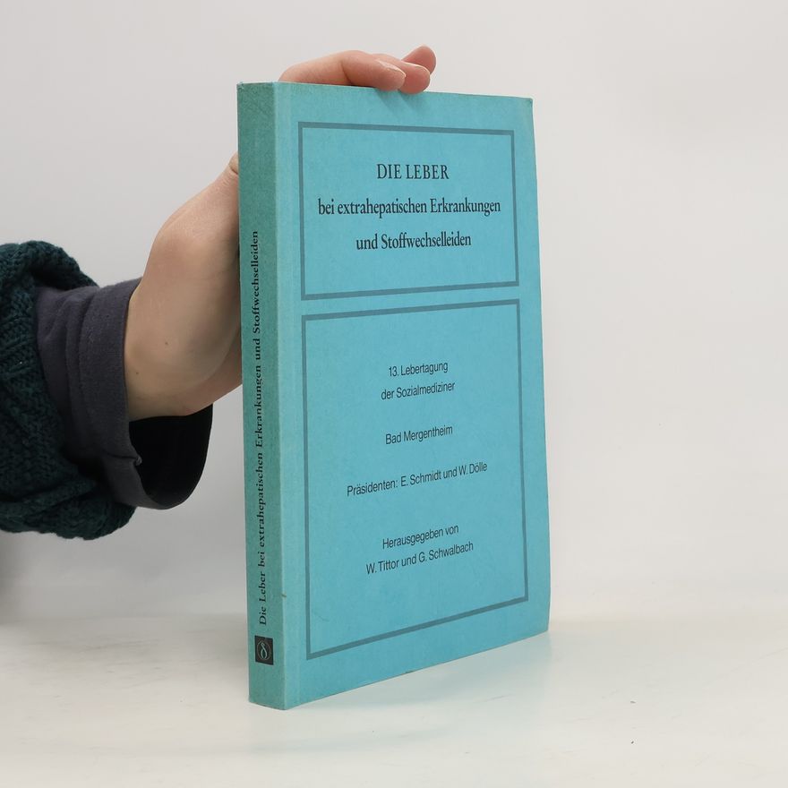 W. Tittor Die Leber bei extrahepatischen Erkrankungen und Stoffwechselleiden