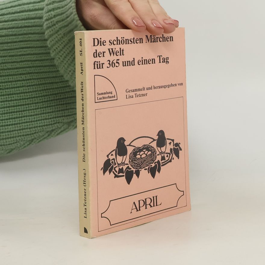 Lisa Tetzner Die schönsten Märchen der Welt für 365 und einen Tag