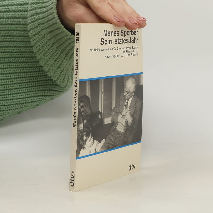 Manès Sperber Manès Sperber, sein letztes Jahr