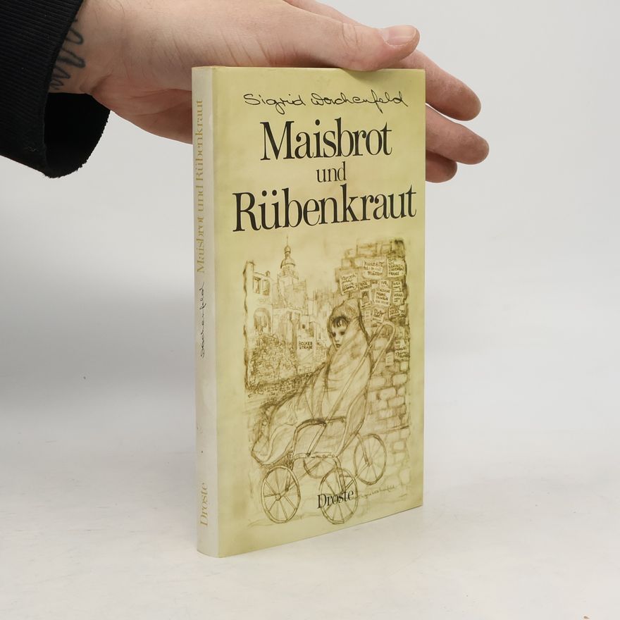 Sigrid Wachenfeld Maisbrot und Rübenkraut
