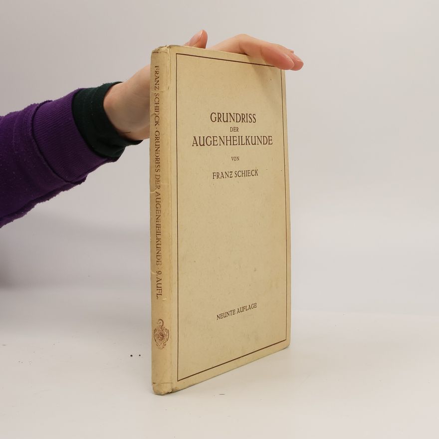 Franz Schieck Grundriss der Augenheilkunde für Studierende