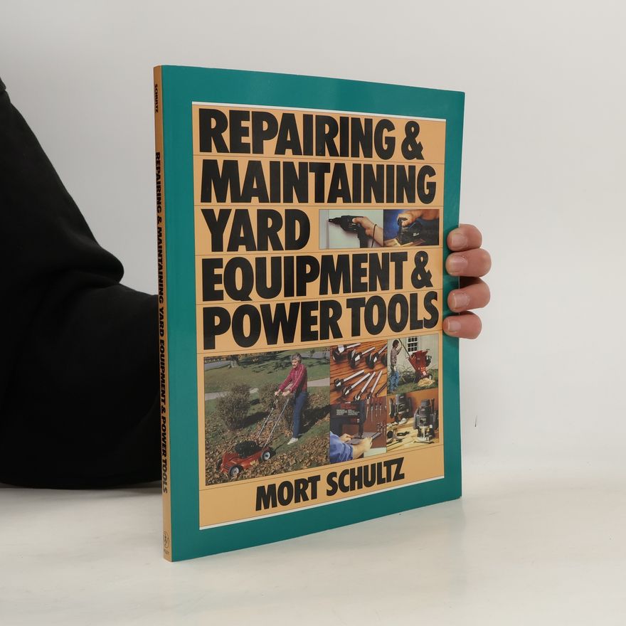 Mort J. Schultz Repairing & Maintaining Yard Equipment & Power Tools
