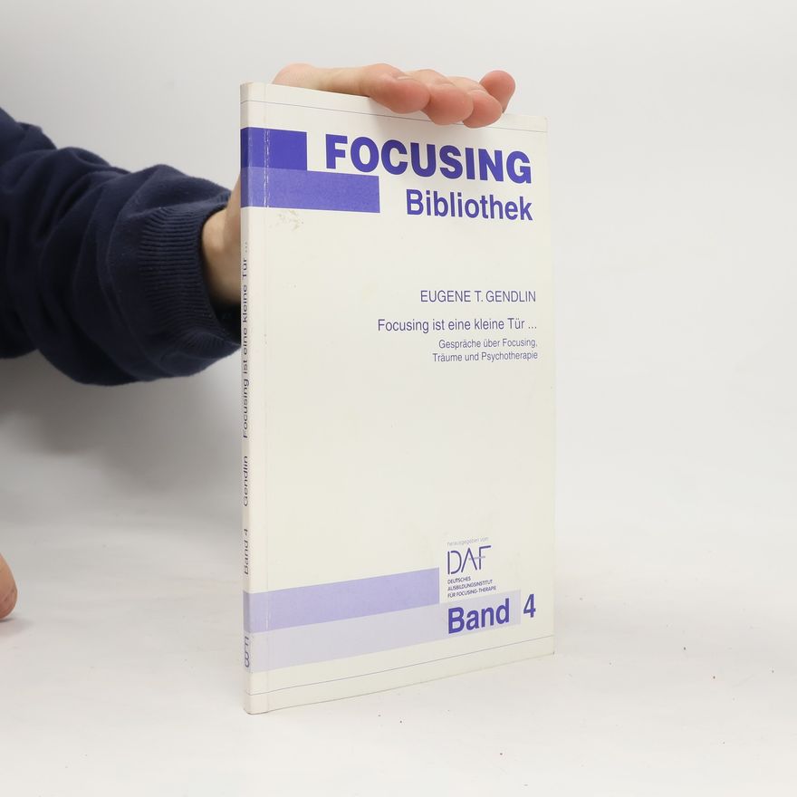 Eugene T. Gendlin Focusing ist eine kleine Tür... 4