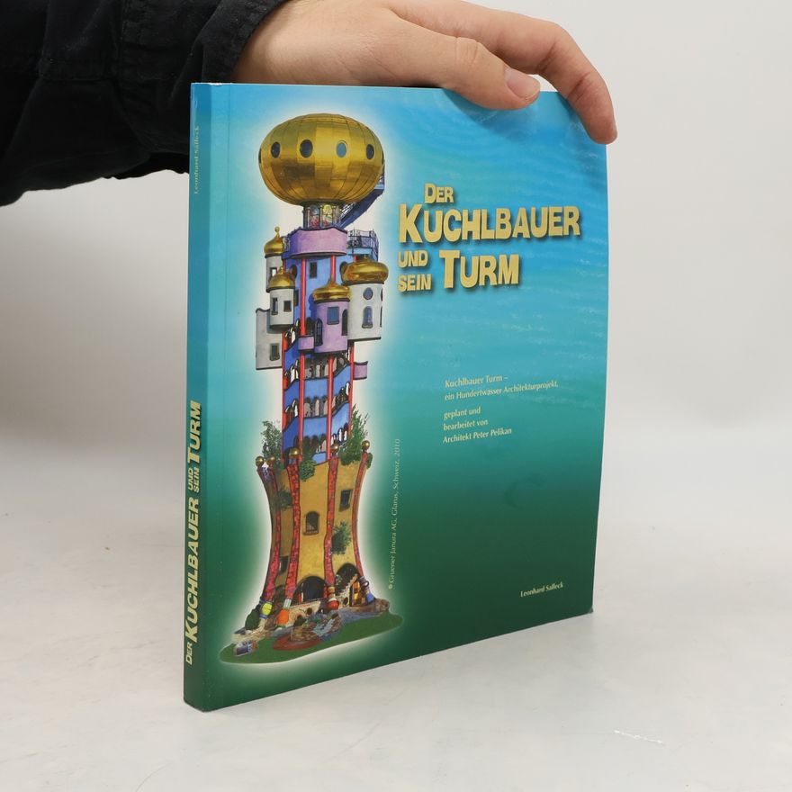 Autorenkollektiv Der Kuchlbauer und sein Turm