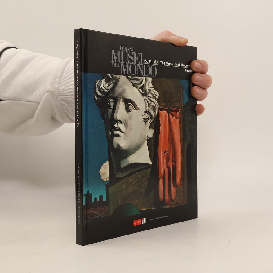 AA.VV. I grandi Musei del Mondo 15. MoMA, The Museum of Modern Art, New York
