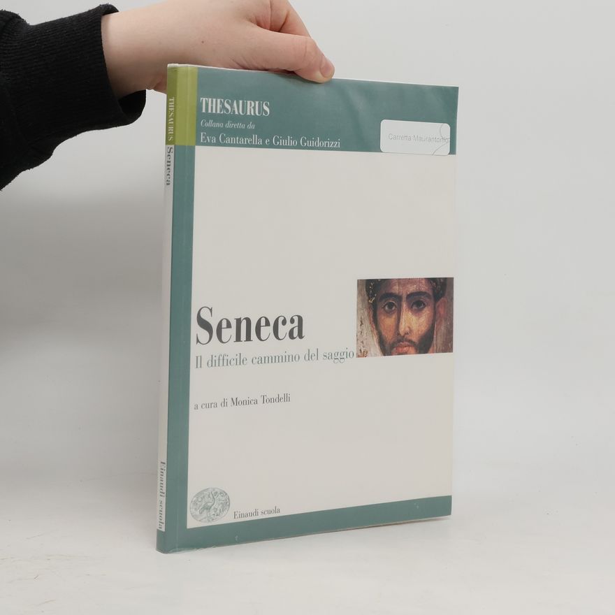E. Cantarella Seneca. Il difficile cammino del saggio