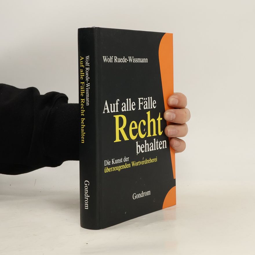 Wolf Ruede-Wissmann Auf alle Fälle Recht behalten