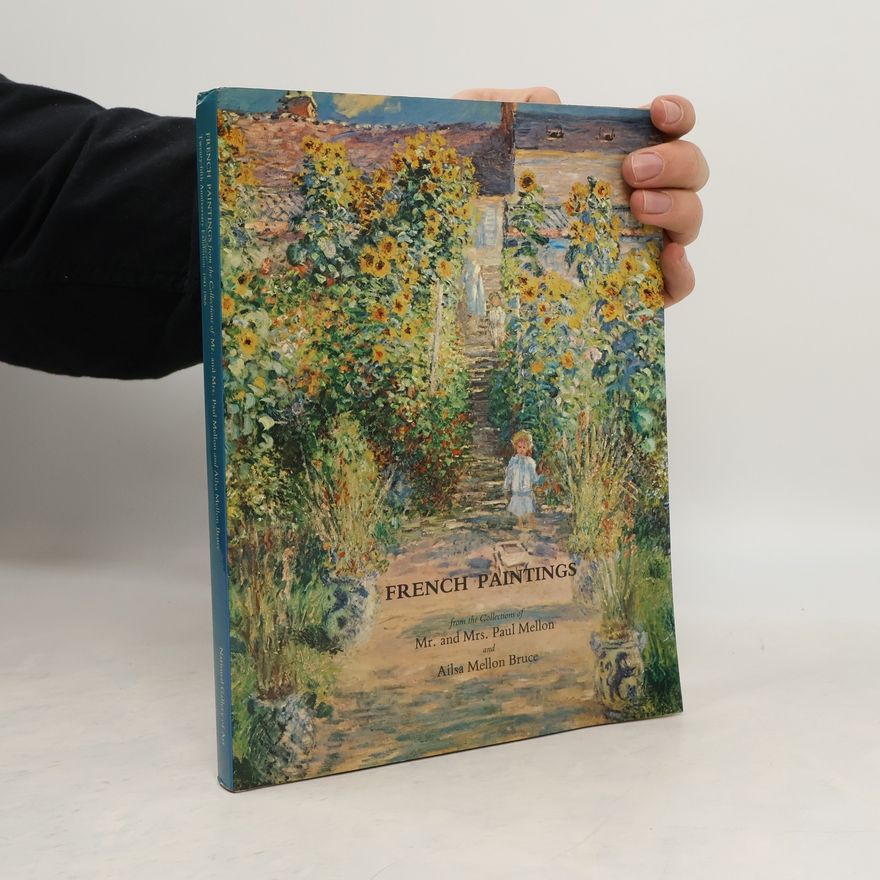 Various authors French Paintings from the Collections of Mr. and Mrs. Paul Mellon and Mrs. Mellon Bruce