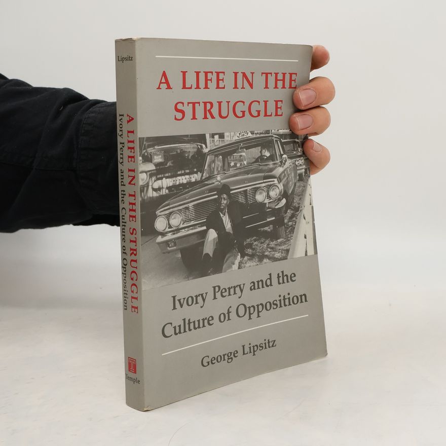George Lipsitz A Life in the Struggle