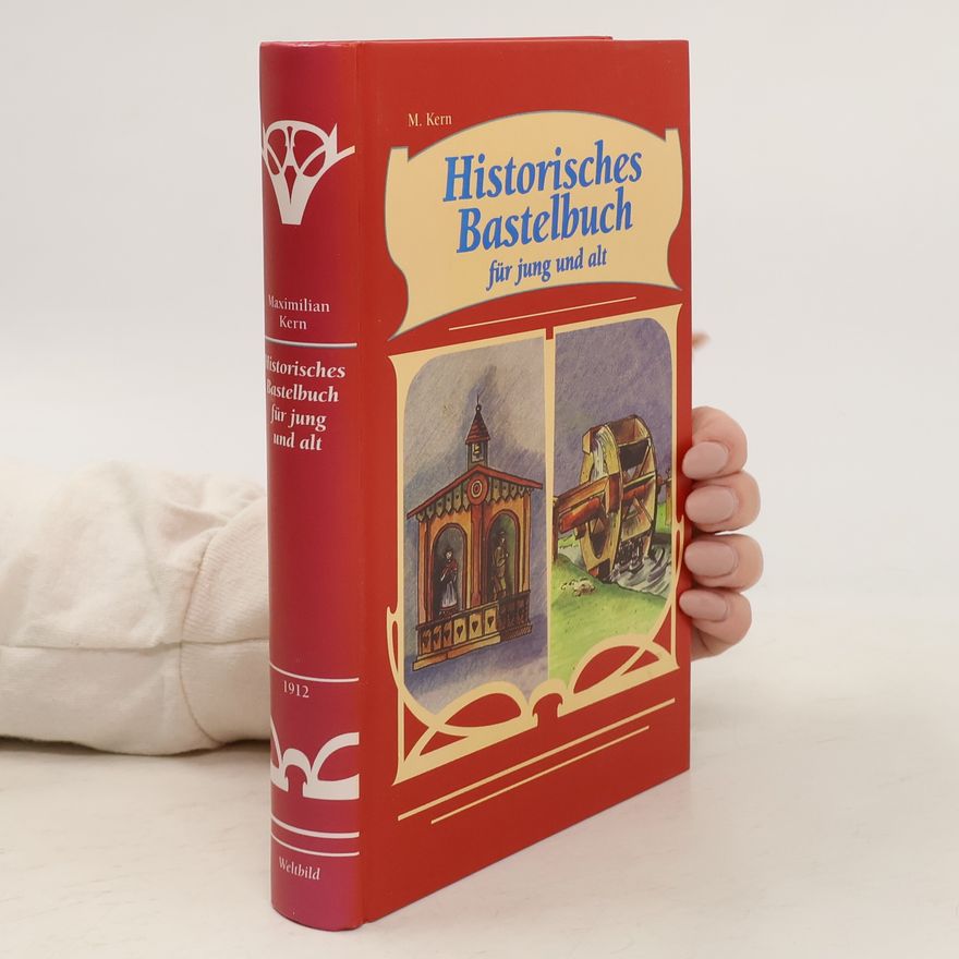 M. Kern Historisches Bastelbuch für jung und alt