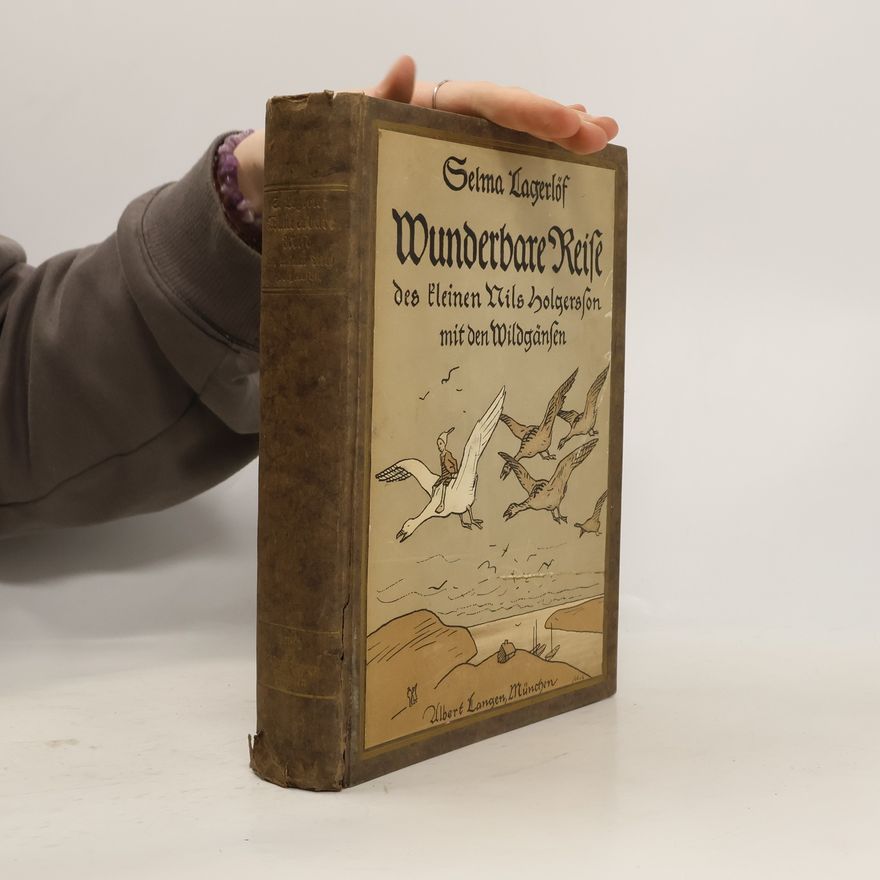 Selma Lagerlöf Wunderbare Reise. Des kleinen Nils Holgersson mit den Wildgänsen