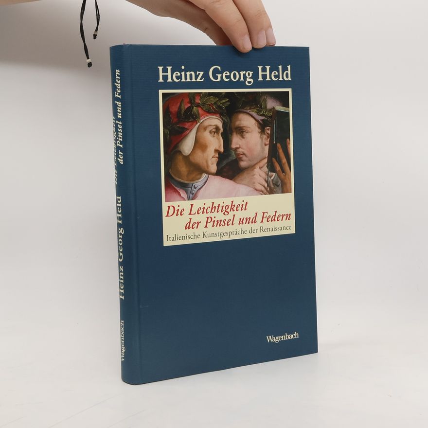 Heinz Georg Held Die Leichtigkeit der Pinsel und Federn