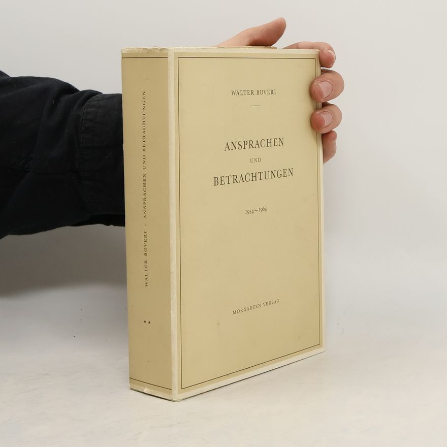 Walter Boveri Ansprachen und Betrachtungen. Band II. 1954-1964