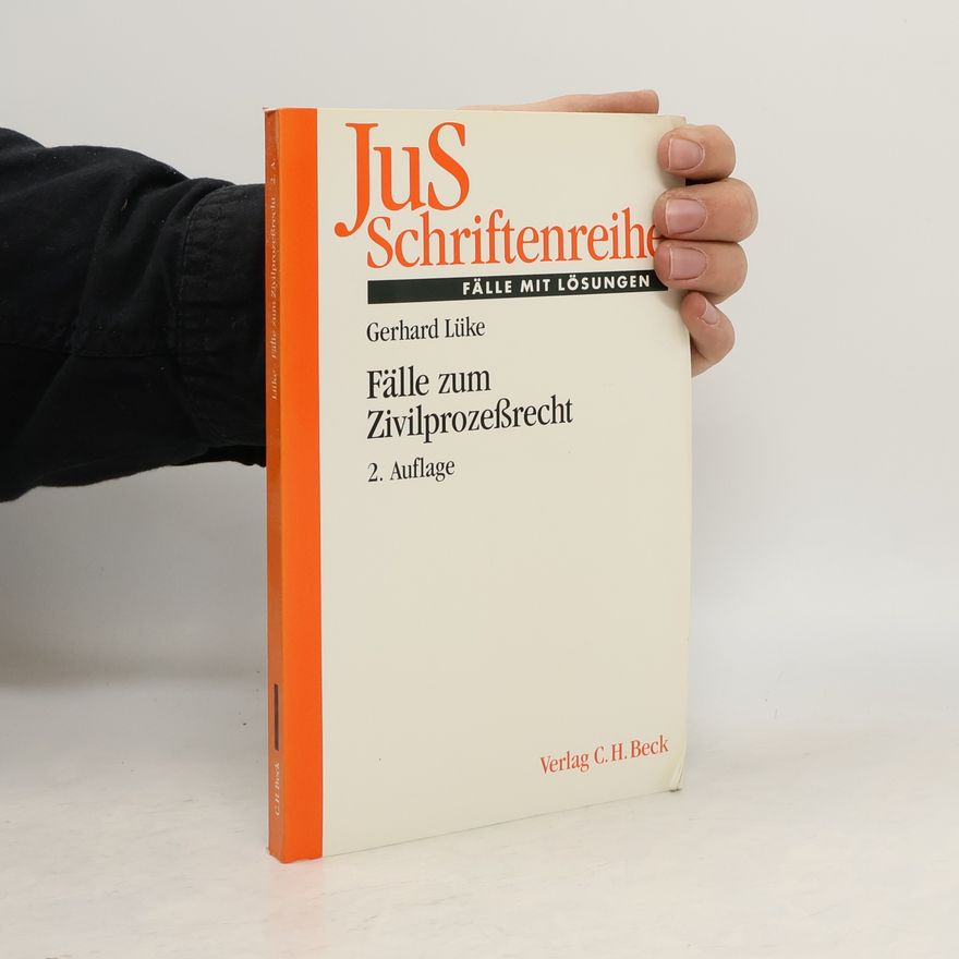 Gerhard Lüke JuS-Schriftenreihe - 68: Fälle zum Zivilprozessrecht - 2. Auflage
