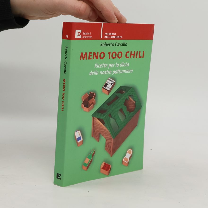 Roberto Cavallo Tascabili dell'Ambiente - 13: Meno 100 chili