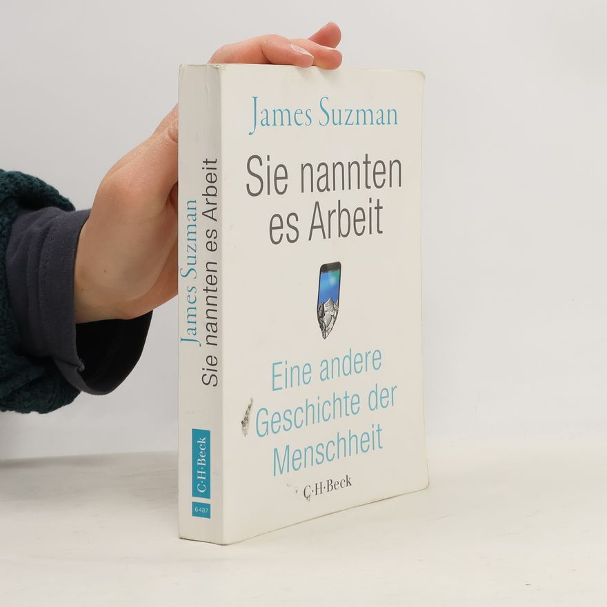 James Suzman Sie nannten es Arbeit