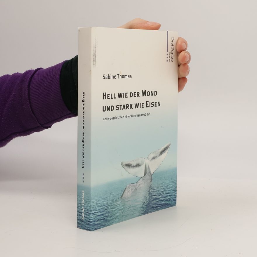 Sabine Thomas Hell wie der Mond und stark wie Eisen