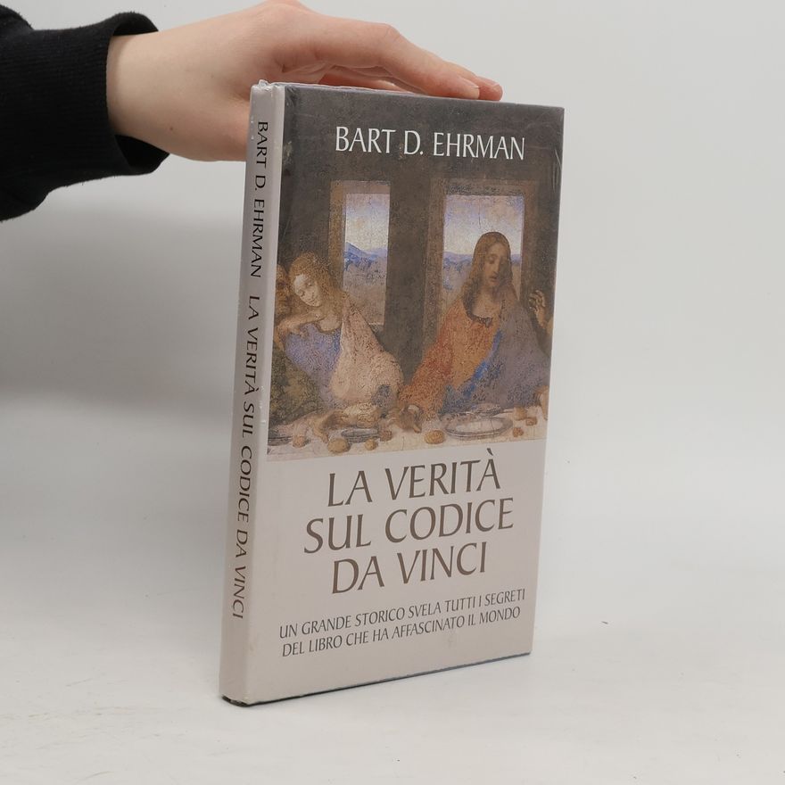 Bart D. Ehrman La verità sul Codice da Vinci