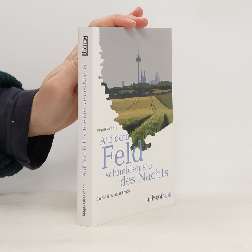 Magnus Mahlmann Auf dem Feld schneiden sie des Nachts