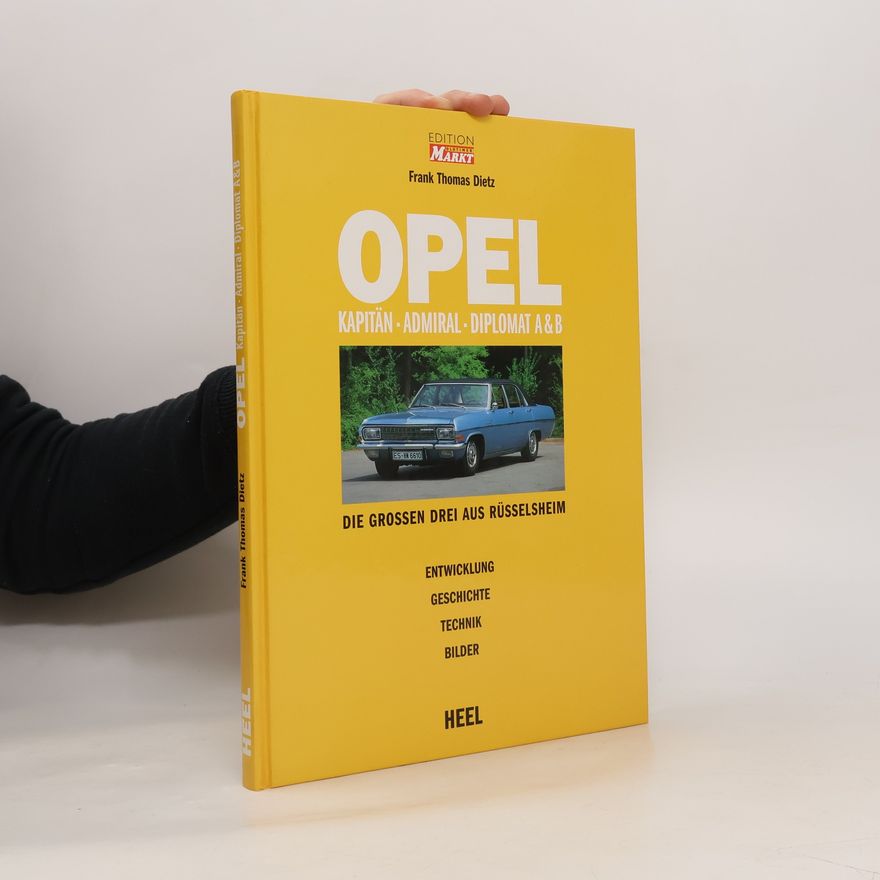 Frank Thomas Dietz Opel Kapitän, Admiral und Diplomat A & B