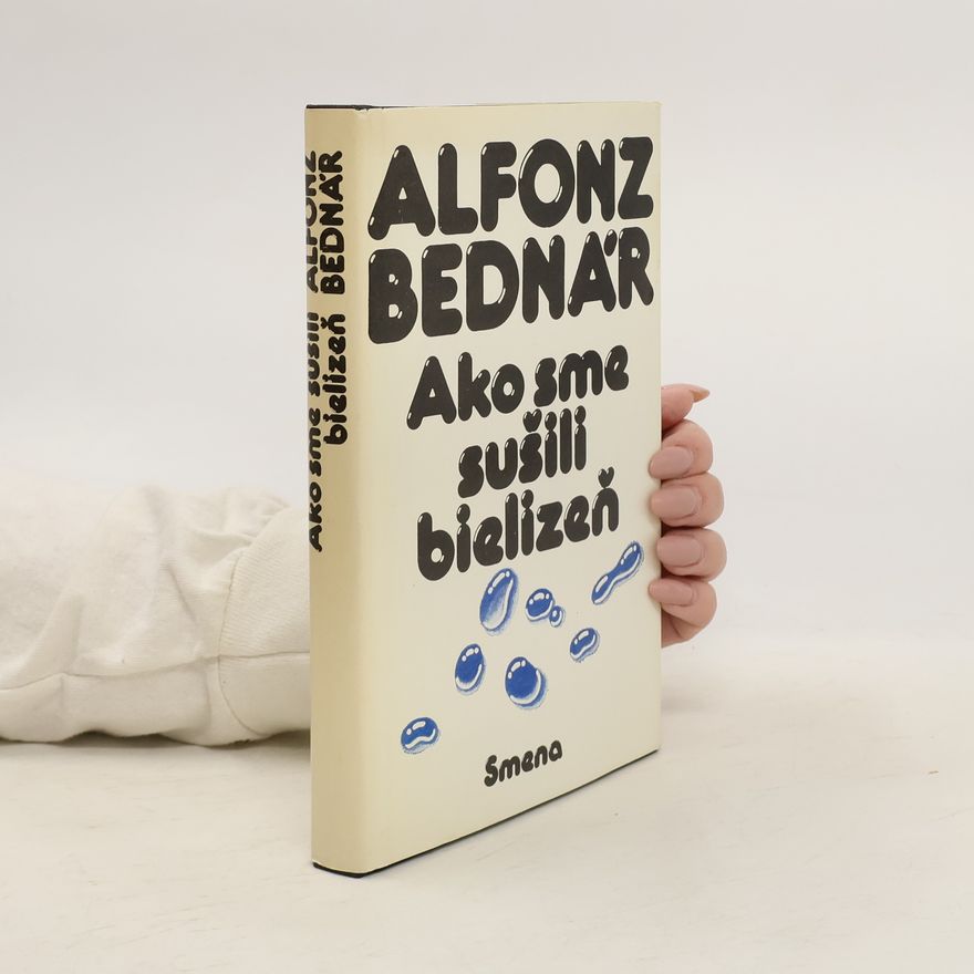Alfonz Bednár Ako sme sušili bielizeň
